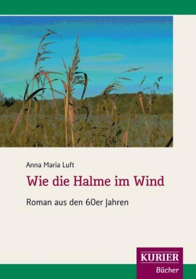 Wie die Halme im Wind