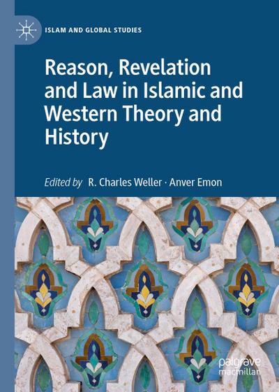 Reason, Revelation and Law in Islamic and Western Theory and History