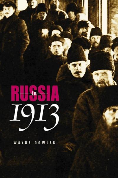 Dowler, W: Russia in 1913 - Wayne Dowler