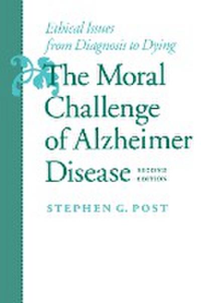 The Moral Challenge of Alzheimer Disease