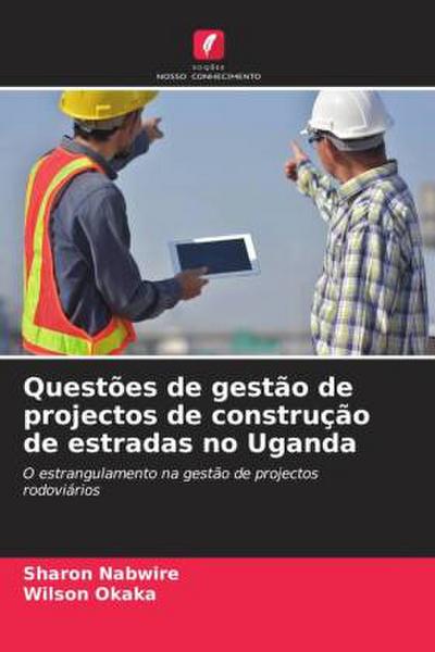Questões de gestão de projectos de construção de estradas no Uganda