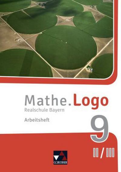 Mathe.Logo 9 II/III Arbeitsheft Realschule Bayern - neu