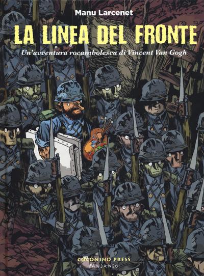 La linea del fronte. Un’avventura rocambolesca di Vincent Van Gogh