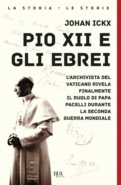 Pio XII e gli ebrei. L’archivista del Vaticano rivela finalmente il ruolo di papa Pacelli durante la Seconda guerra mondiale