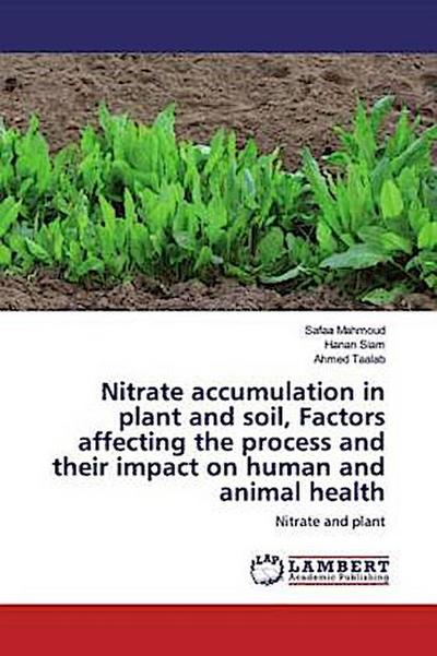Nitrate accumulation in plant and soil, Factors affecting the process and their impact on human and animal health