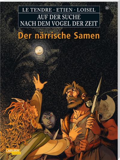 Auf der Suche nach dem Vogel der Zeit 11: Der närrische Samen