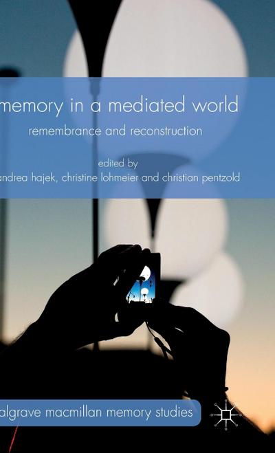 Memory in a Mediated World