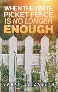 When the White Picket Fence is No Longer Enough