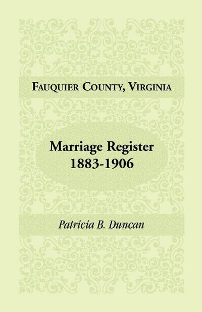 Fauquier County, Virginia Marriage Register, 1883-1906