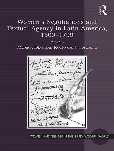 Women’s Negotiations and Textual Agency in Latin America, 1500-1799