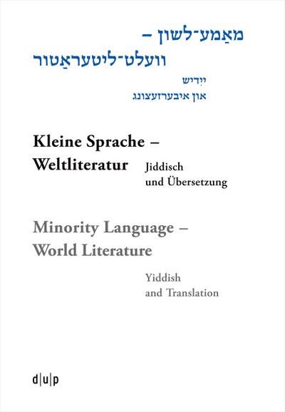 Mame-loshn - velt-literatur/Kleine Sprache - Weltliteratur/Minority Language - World Literature