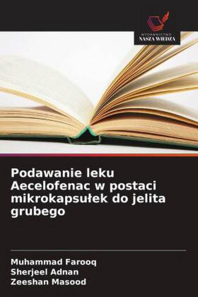 Podawanie leku Aecelofenac w postaci mikrokapsu¿ek do jelita grubego
