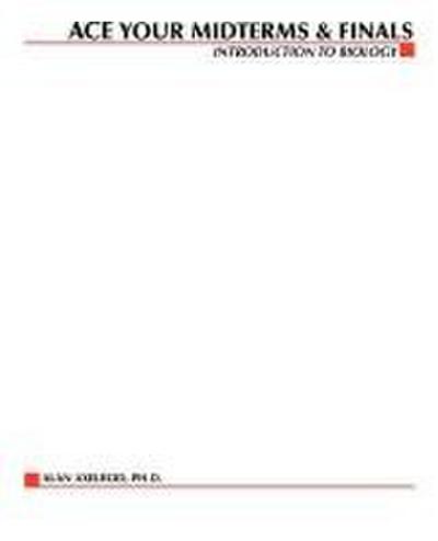 Ace Your Midterms and Finals: Introduction to Biology