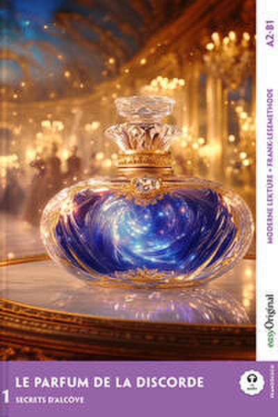 Le Parfum de la discorde - Französische Krimi-Lektüre A2-B1 (+ Audio-Online)