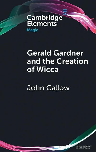 Gerald Gardner and the Creation of Wicca
