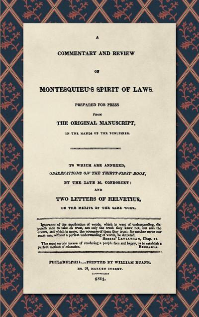 A Commentary and Review of Montesquieu’s Spirit of Laws, Prepared For Press From the Original Manuscript in the Hands of the Publisher (1811)