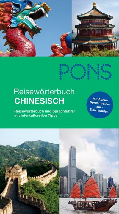 PONS Reisewörterbuch Chinesisch: Reisewörterbuch und Sprachführer mit interkulturellen Tipps