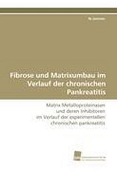 Fibrose und Matrixumbau im Verlauf der chronischen Pankreatitis