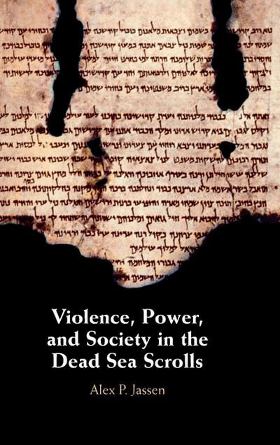 Violence, Power, and Society in the Dead Sea Scrolls