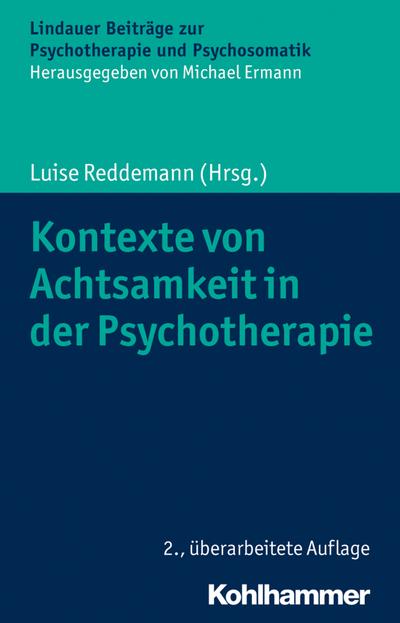 Kontexte von Achtsamkeit in der Psychotherapie (Lindauer Beiträge zur Psychotherapie und Psychosomatik)
