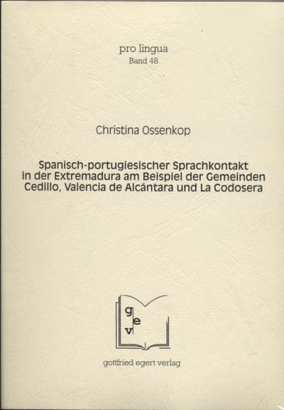 Spanisch-portugiesischer Sprachkontakt in der Extremadura am Beispiel der Gemeinden Cedillo, Valencia de Alcántara und La Codosera