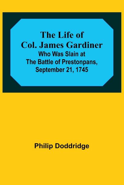 The Life of Col. James Gardiner