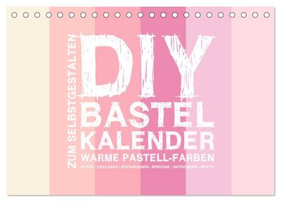 DIY Bastel-Kalender -Warme Pastell Farben- Zum Selbstgestalten (Tischkalender 2025 DIN A5 quer), CALVENDO Monatskalender