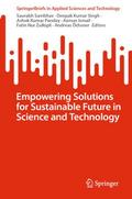 Empowering Solutions for Sustainable Future in Science and Technology