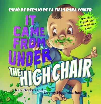 It Came from Under the High Chair – Salió de debajo de la silla para comer