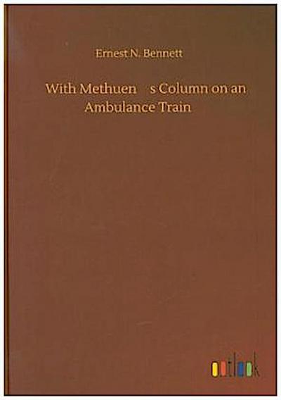 With Methuens Column on an Ambulance Train
