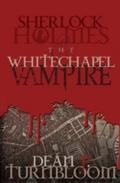 Sherlock Holmes and the Whitechapel Vampire
