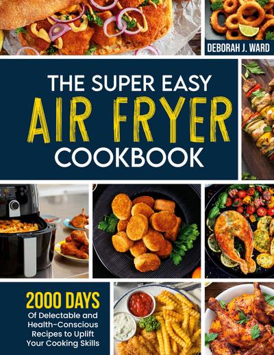 The Super Easy Air Fryer Cookbook