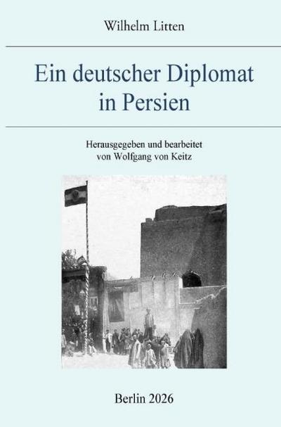 Ein deutscher Diplomat in Persien