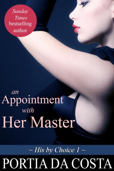 An Appointment with Her Master (His by Choice, #1)