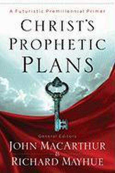 Christ’s Prophetic Plans