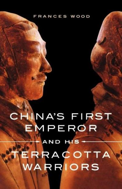 China’s First Emperor and His Terracotta Warriors