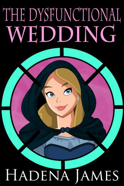 The Dysfunctional Wedding (The Dysfunctional Chronicles, #6)