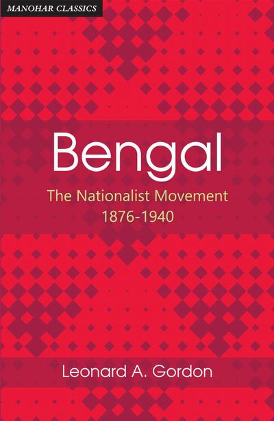 Bengal - The Nationaist Movement 1876-1940