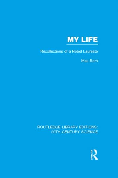My Life: Recollections of a Nobel Laureate