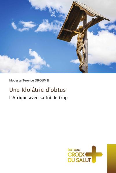 Une Idolâtrie d’obtus