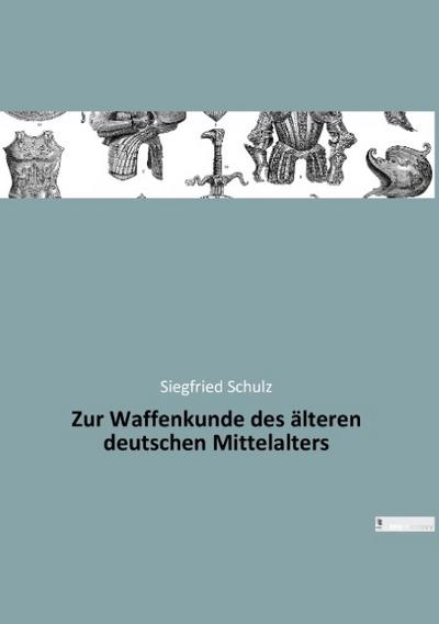 Zur Waffenkunde des älteren deutschen Mittelalters
