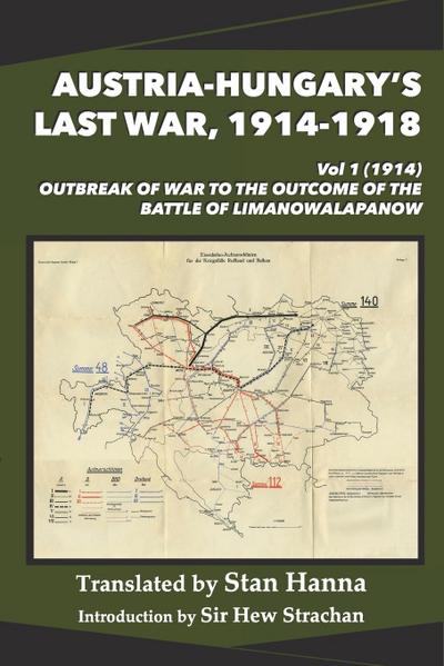 Austria-Hungary’s Last War, 1914-1918 Vol 1 (1914)