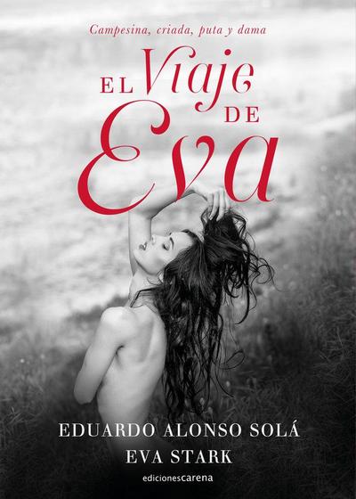 El viaje de Eva : campesina, criada, puta y dama