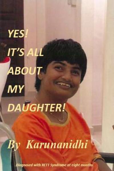 Yes! It’s All About My Daughter: Diagnosed with Rett Syndrome at 8 Months