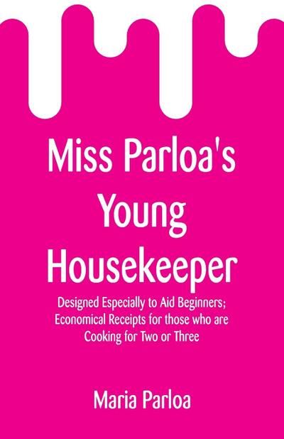 Miss Parloa’s Young Housekeeper
