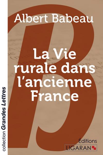 La vie rurale dans l’ancienne France (grands caractères)