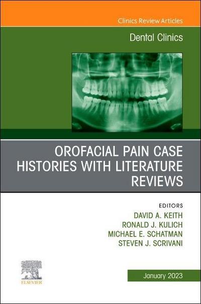 Orofacial Pain: Case Histories with Literature Reviews, an Issue of Dental Clinics of North America