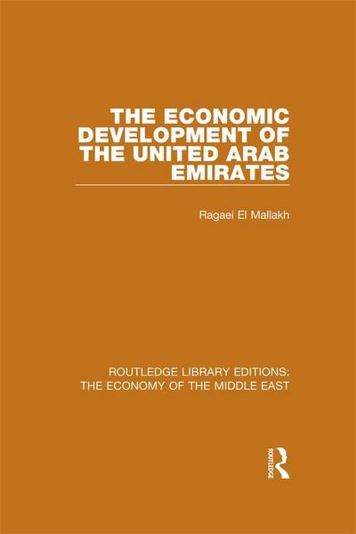 The Economic Development of the United Arab Emirates (RLE Economy of Middle East)