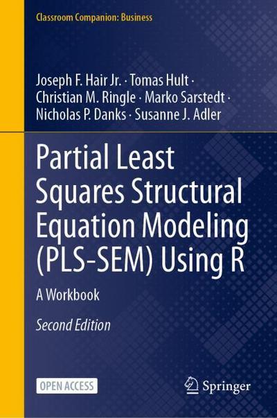 Partial Least Squares Structural Equation Modeling (PLS-SEM) Using R