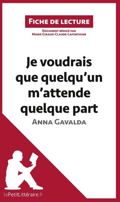 Je voudrais que quelqu’un m’attende quelque part d’Anna Gavalda